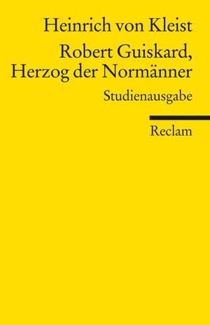 Robert Guiskard, Herzog der Normänner de Heinrich von Kleist