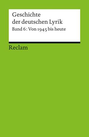 Geschichte der deutschen Lyrik. Band 6: Von 1945 bis heute de Hermann Korte