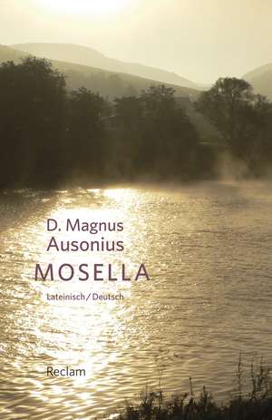 Mosella / Die Mosel de D. Magnus Ausonius