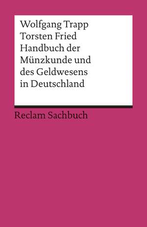 Handbuch der Münzkunde und des Geldwesens in Deutschland de Torsten Fried