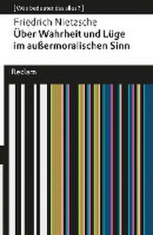 Über Wahrheit und Lüge im außermoralischen Sinne de Friedrich Nietzsche