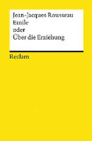 Emile oder Über die Erziehung de Jean-Jacques Rousseau