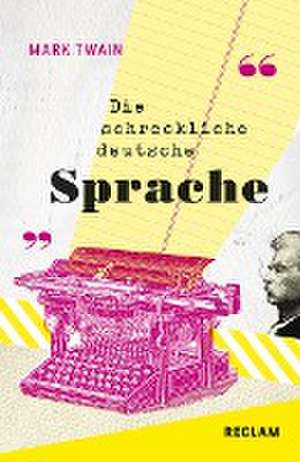 The Awful German Language / Die schreckliche deutsche Sprache de Mark Twain