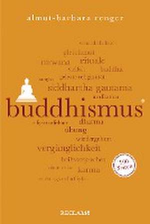 Buddhismus. 100 Seiten de Almut-Barbara Renger