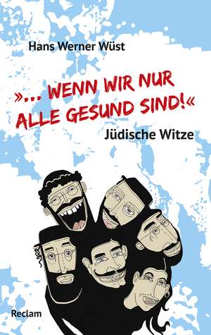 »... wenn wir nur alle gesund sind!« de Hans Werner Wüst