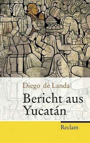 Bericht aus Yucatán de Diego De Landa