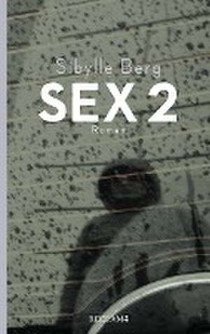 Sex 2 de Sibylle Berg