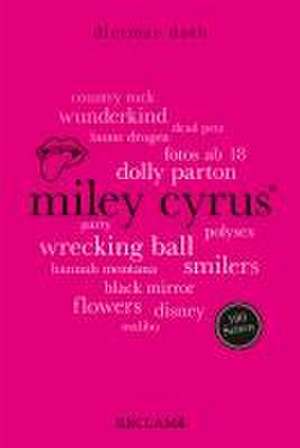 Miley Cyrus. 100 Seiten de Dietmar Dath