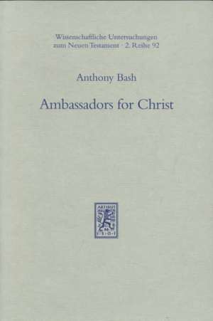 Ambassadors for Christ de Anthony Bash