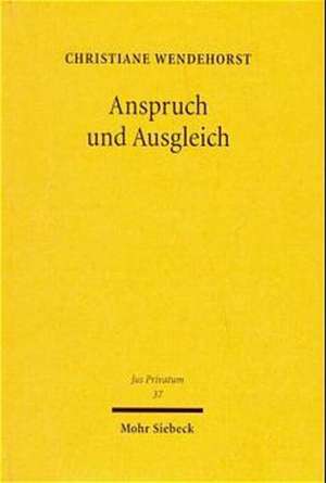 Anspruch und Ausgleich de Christiane Wendehorst