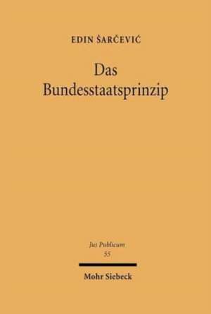 Das Bundesstaatsprinzip de Edin Sarcevic
