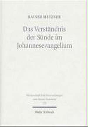 Das Verständnis der Sünde im Johannesevangelium de Rainer Metzner