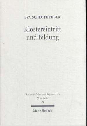 Klostereintritt Und Bildung: Die Lebenswelt Der Nonnen Im Spaten Mittelalter. Mit Einer Edition Des 'Konventstagebuchs' Einer Zisterzienserin Von H de Eva Schlotheuber