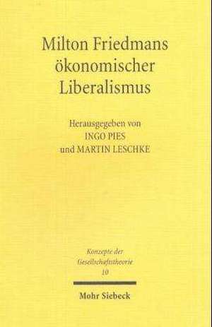 Milton Friedmans Okonomischer Liberalismus: Rechtsverhaltnis Und Rechtliches Interesse Bei Feststellungsstreitigkeiten VOR Zivil- Und Arbeitsgerichten de Ingo Pies