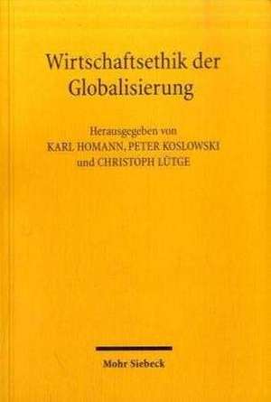 Wirtschaftsethik Der Globalisierung: Klassiker Der Neuzeit de Karl Homann