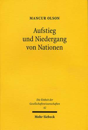 Aufstieg Und Niedergang Von Nationen: Okonomisches Wachstum, Stagflation Und Soziale Starrheit de Mancur Olson