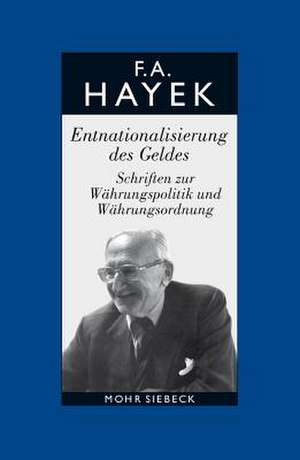 Friedrich A. Von Hayek: Entnationalisierung Des Geldes. Schriften Zur Wahrungspoliti de Alfred Bosch