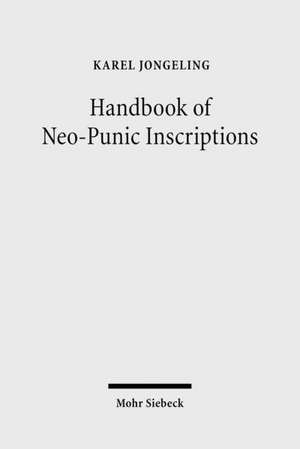 Handbook of Neo-Punic Inscriptions de Karel Jongeling