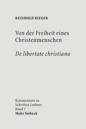 Von Der Freiheit Eines Christenmenschen / de Libertate Christiana: Studien Zu Psalm 22 Und Verwandten Texten de Reinhold Rieger