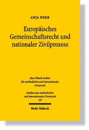 Europäisches Gemeinschaftsrecht und nationaler Zivilprozess de Anja Herb