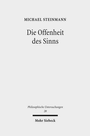 Die Offenheit Des Sinns: Untersuchungen Zu Sprache Und Logik Bei Martin Heidegger de Michael Steinmann