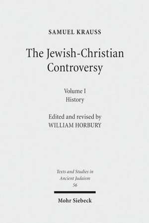 The Jewish-Christian Controversy: History de Samuel Krauss