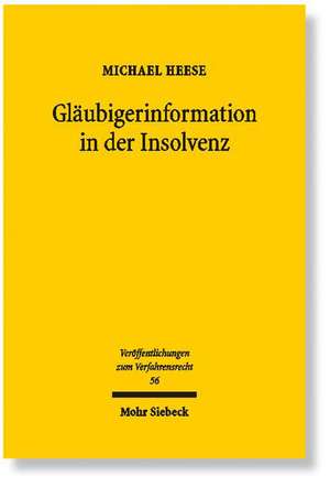 Glaubigerinformation in Der Insolvenz: Eine Vergleichende Untersuchung Des U.S.-Amerikanischen Und Deutschen Rechts Zur Verbesserung Des Glaubigerschu de Michael Heese