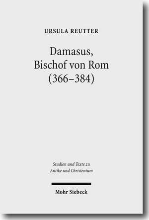 Damasus, Bischof von Rom (366-384) de Ursula Reutter