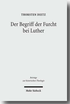 Der Begriff der Furcht bei Luther de Thorsten Dietz