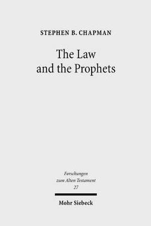 The Law and the Prophets de Stephen B. Chapman