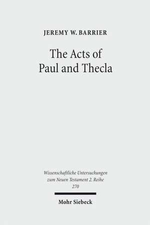 The Acts of Paul and Thecla de Jeremy W. Barrier