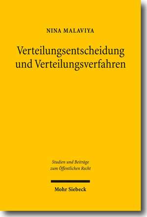 Verteilungsentscheidungen Und Verteilungsverfahren: Zur Staatlichen Guterverteilung in Konkurrenzsituationen de Nina Malaviya