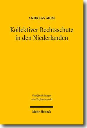 Kollektiver Rechtsschutz in Den Niederlanden: Richterliche Entscheidungsfindung in Den Blick Genommen de Andreas Mom