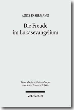 Die Freude im Lukasevangelium de Anke Inselmann