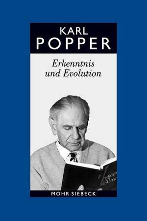 Karl R. Popper -- Gesammelte Werke: Erkenntnis Und Evolution. Zur Verteidigung Von Wissenschaft Und Rationalitat de Karl R. Popper