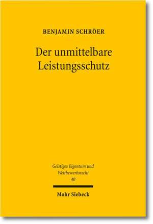 Der Unmittelbare Leistungsschutz: Zugleich Ein Beitrag Zur Gewahrung Rechtlichen Gehors in Schiedsverfahren de Benjamin Schröer