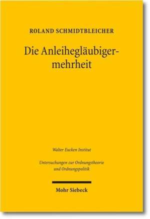 Die Anleihegläubigermehrheit de Roland Schmidtbleicher