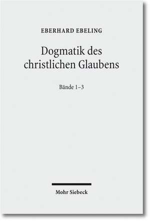 Dogmatik Des Christlichen Glaubens: Der Glaube an Gott Den V de Gerhard Ebeling