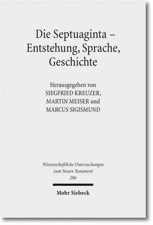 Die Septuaginta - Entstehung, Sprache, Geschichte de Siegfried Kreuzer