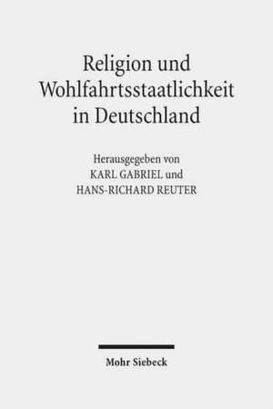 Religion und Wohlfahrtsstaatlichkeit in Deutschland de Karl Gabriel