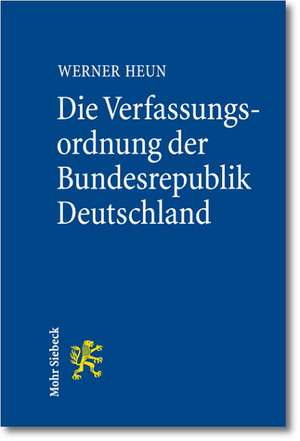 Die Verfassungsordnung Der Bundesrepublik Deutschland: Ausgangspunkte, Massstabe Und Perspektiven Religioser Bildung in Der Weltgesellschaft de Werner Heun