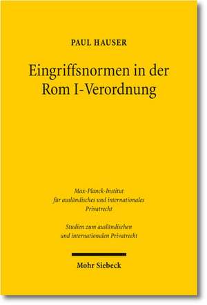 Eingriffsnormen in der Rom I-Verordnung de Paul Hauser