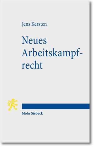 Neues Arbeitskampfrecht de Jens Kersten