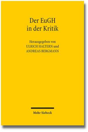 Der Eugh in Der Kritik: Versuch Einer Ubergreifenden Dogmatischen Beschreibung Ihres Tatbestands Und Ihrer Rechtsfolgen de Andreas Bergmann