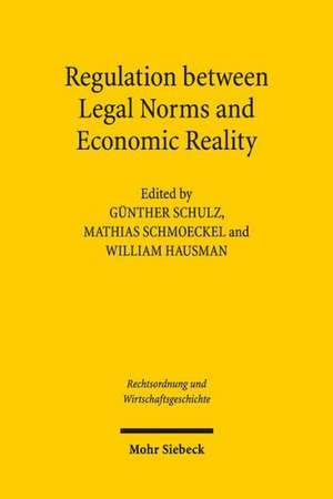 Regulation Between Legal Norms and Economic Reality: The German and American Experiences de Günther Schulz