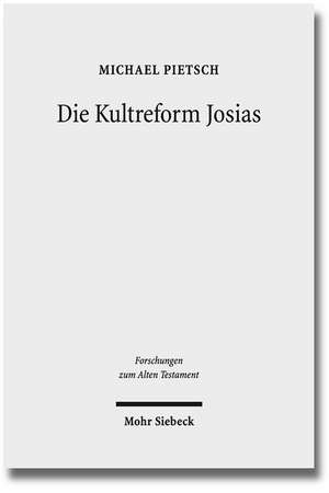 Die Kultreform Josias de Michael Pietsch