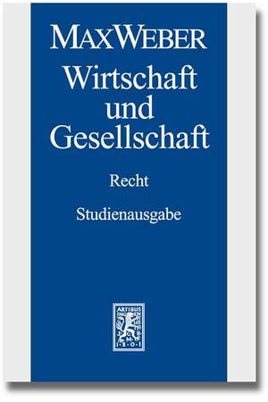 Max Weber-Studienausgabe: Wirtschaft Und Gesellschaft. Recht de Max Weber