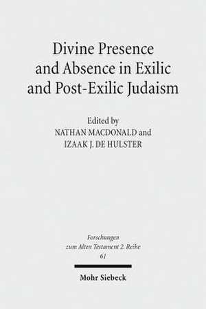 Divine Presence and Absence in Exilic and Post-Exilic Judaism de Izaak J. de Hulster