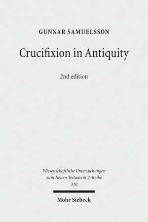 Crucifixion in Antiquity de Gunnar Samuelsson