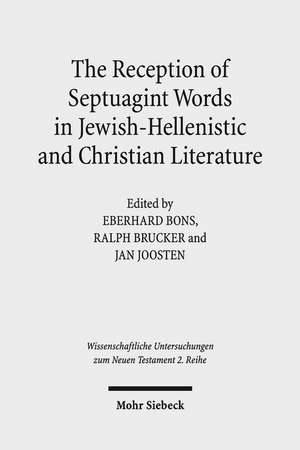 The Reception of Septuagint Words in Jewish-Hellenistic and Christian Literature de Eberhard Bons